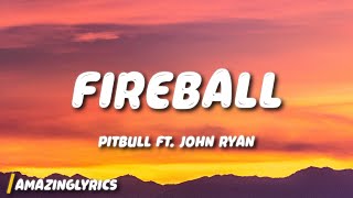 Pitbull  Fireball ft John Ryan [upl. by Barret]