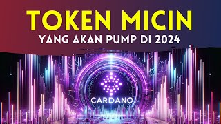 Token Micin yang Bakal PUMP di 2024 Ekosistem Cardano Blockchain [upl. by Eidnas265]