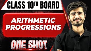 ARITHMETIC PROGRESSIONS in 1 Shot FULL CHAPTERS COVERAGE ConceptsPYQs  Class 10th Boards [upl. by Aerdnac]