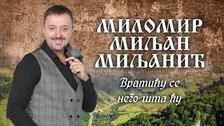 Milomir Miljanic Miljan  Vraticu se [upl. by Ludly79]