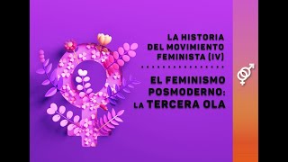 El feminismo posmoderno la tercera ola del movimiento feminista [upl. by Ronyar114]