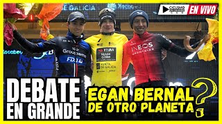 EGAN TIENE HABLANDO AL MUNDO DE SU NIVEL🚨VINGEGAARD EXTRAORDINARIO🚨GRAN CAMIÑO  DEBATE EN GRANDE🚵 [upl. by Alexandro]