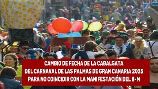 Cambio de fecha de la Cabalgata del Carnaval de Las Palmas de Gran Canaria 2025 [upl. by Esiuolyram]