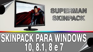 Skinpack para windows 10 81 8 e 7 SUPERMAN SKINPACK [upl. by Lareena91]