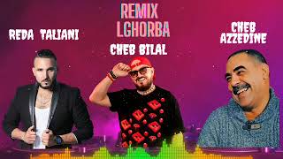 Cheb Bilal X Reda Taliani X Cheb Azzedine  LGHORBA Remix [upl. by Nerok]