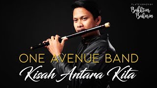 One Avenue Band Kisah Antara Kita Flute Cover [upl. by Glinys]