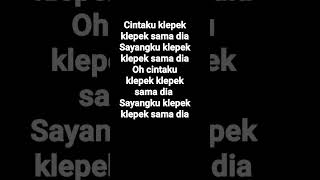 lirik lagu klepek klepeklaguliriklagu [upl. by Bobbie]