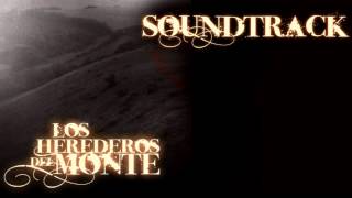 Los Herederos Del Monte Soundtrack Original 3 [upl. by Hsan297]