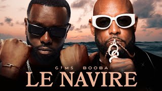 GIMS amp BOOBA  LE NAVIRE [upl. by Ardeahp]