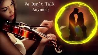 WE Dont Talk Anymore  Heyder Remix  VIOLIN COVER [upl. by Eniksre926]