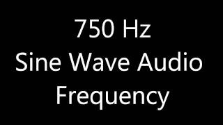 750 Hz Sine Wave Sound Frequency Tone [upl. by Stetson156]