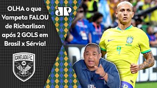 quotEU TE FALO Eu ACHEI que o Richarlison iriaquot OLHA como Vampeta ABRIU O JOGO após Brasil x Sérvia [upl. by Ledniahs725]