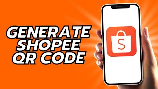 How To Generate Shopee QR Code [upl. by Sivolc]