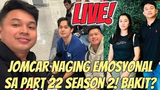 JomCar Update sa Part 22 Season 2 JomCar naging emosyonal daw sabi ni Kalingap Rab Carla Jomar Rab [upl. by Gaskins]