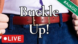 LIVE Buckle Up For The Launch of Our New Belts AskGG [upl. by Atews]