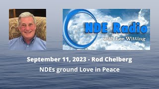 Rod Chelberg NDEs ground Love in Peace [upl. by Otsuj]