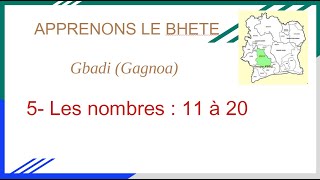 5 quotCompter de 11 à 20quot en BétéBhété  Apprendre le BhétéBété Gagnoa Gbadi [upl. by Nosrac]