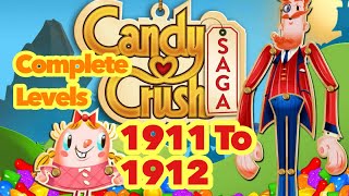 Let’s Play Candy Crush Saga Complete Levels  1911 amp 1912 [upl. by Gnad606]