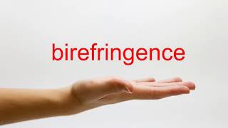 How to Pronounce birefringence  American English [upl. by Milan462]