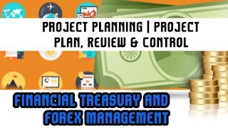 Financial Treasury amp Forex Management  Project Planning  Project Plan Review amp Control  Lec 43 [upl. by Ferree]