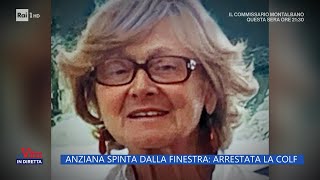 Anziana spinta dalla finestra arrestata la colf  La vita in diretta 16112023 [upl. by Nellak]