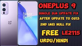 Oneplus 9 LE2115 Single Sim Update Fix  LE2115 OS13 LE2115 2nd imei Null Fix update installations [upl. by Kirat]