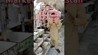 Gujranwala Sanitary Market  Wholesale Sanitary Market in Pakistan  Sanitary items wholesale [upl. by Hands269]