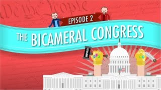 The Bicameral Congress Crash Course Government and Politics 2 [upl. by Artenek]