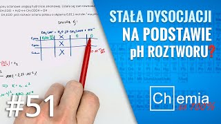 Jak obliczyć STAŁĄ DYSOCJACJI na podstawie pH wodnego roztworu 2 metody  Zadanie Dnia 51 [upl. by Fugere924]