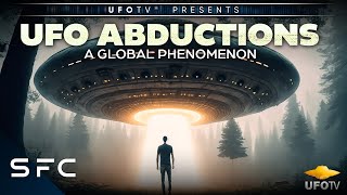 UFO Abductions A Global Phenomenon  See The Evidence  Full Documentary  UFOTV® [upl. by Aerbas]