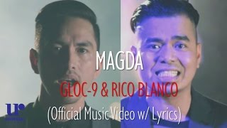 Gloc9 Rico Blanco  Magda  Official Music Video w Lyrics [upl. by Ettevol]