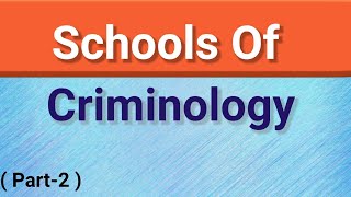 Schools Of Criminology  Part 2   Criminology  The Learner [upl. by Runstadler77]