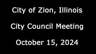 City of Zion Illinois City Council Meeting October 15 2024 [upl. by Ayrad]