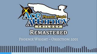 Phoenix Wright  Objection 2001 REMASTERED  Ace Attorney Trilogy OST [upl. by Anet413]