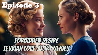 Forbidden Desire Episode  3Lesbian Love Stories Audio SeriesLesbian Soul Storytelling [upl. by Nolaf]