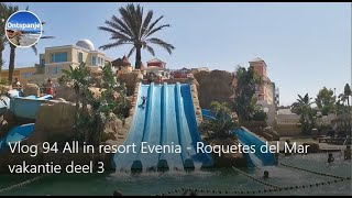 Vlog 94 All in resort Evenia Roquetes del Mar  Op vakantie deel 3 [upl. by Jacobson]