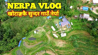 Khotang Nerpa Village  खोटाङ्ग जिल्लाको सुन्दर गाउँ नेर्पा  Full Documentary of Nerpa Village [upl. by Enilesor423]