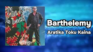 Barthélémy  Aratika Toku Kaina Official Visualizer [upl. by Nezam49]