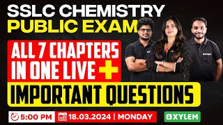 SSLC Public Exam  Chemistry  All 7 Chapters In One Live  Important Questions  Xylem SSLC [upl. by Goober]