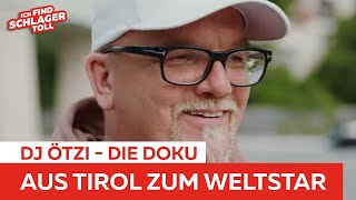 DJ Ötzi Aus Tirol zum Weltstar  Die große Dokumentation  Ich find Schlager toll [upl. by Atenek]