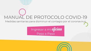 Paso a PasoIngresar a la Oficina MANUAL DE PROTOCOLO COVID19 [upl. by Aiciruam]