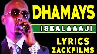 ISKALAAJI┇HEES CUSUB DHAMAYS 2017 ᴴᴰ┇LYRICS [upl. by Onairelav380]