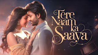 New Tere Naam Ka Saaya  Full Audio Song  New Hindi Song 2024 🎧❤️‍🩹 [upl. by Lemcke379]