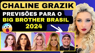 CHALINE GRAZIK PREVISÕES PARA O BIG BROTHER BRASIL 2024 🇧🇷🔥 bbb chalinegrazik [upl. by Eniamrahs]