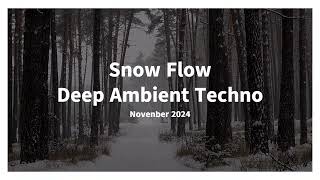 Liquid Fraction  Snow Flow  Deep Ambient Techno  Nov 10th 2024 [upl. by Kcirddor]