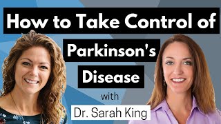 Take Back Control Of Parkinsons Disease With Dr Sarah King [upl. by Suitangi]