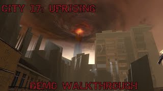 HalfLife 2 City 17 Uprising  Demo Walkthrough [upl. by Alamat]