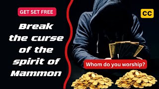 Break the spirit of MAMMONUncovering the spirit of Mammon on your financesdeliverance from mammon [upl. by Nessa]