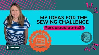 My ideas for the sewing challenge preciousfabric24 [upl. by Burrus]