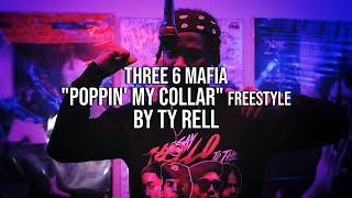 Three Six Mafia quotPoppin My Collarquot Freestyle by Ty Rell  three6mafia rapfreestyles rapfreestyle [upl. by Ciprian]